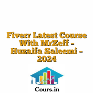 Fiverr Latest Course With MrZeff - Huzaifa Saleemi - 2024