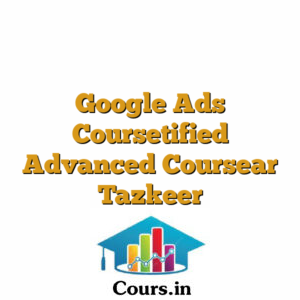 Google Ads Coursetified Advanced Coursear Tazkeer