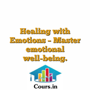 Healing with Emotions ? Master emotional well-being.