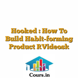 Hooked : How To Build Habit-forming Product [Videos]