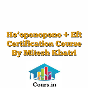 Ho'oponopono + Eft Certification Course By Mitesh Khatri