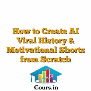How to Create AI Viral History & Motivational Shorts from Scratch