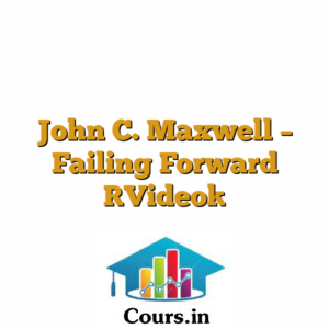 John C. Maxwell - Failing Forward [Video]