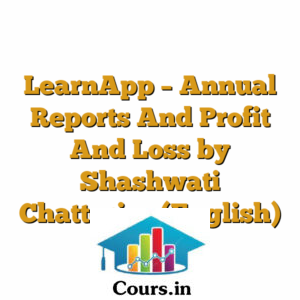 LearnApp - Annual Reports And Profit And Loss by Shashwati Chatterjee (English)