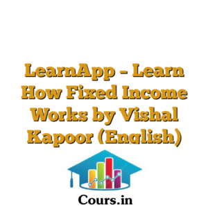 LearnApp - Learn How Fixed Income Works by Vishal Kapoor (English)
