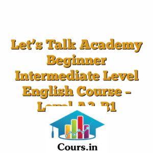 Let's Talk Academy Beginner Intermediate Level English Course - Level A2-B1