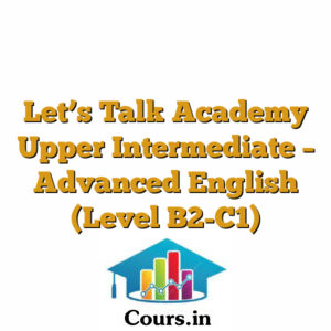Let's Talk Academy Upper Intermediate - Advanced English (Level B2-C1)
