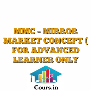 MMC - MIRROR MARKET CONCEPT ( FOR ADVANCED LEARNER ONLY