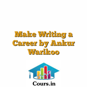 Make Writing a Career by Ankur Warikoo