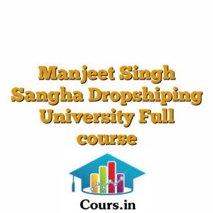 Manjeet Singh Sangha  Dropshiping University  Full course