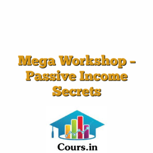 Mega Workshop - Passive Income Secrets