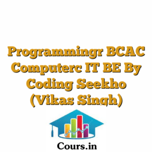 Programmingr BCAC Computerc IT BE By Coding Seekho (Vikas Singh)
