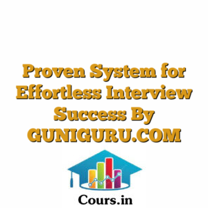 Proven System for Effortless Interview Success By GUNIGURU.COM