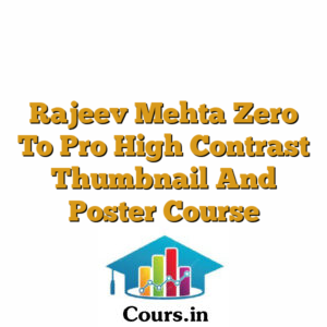 Rajeev Mehta Zero To Pro High Contrast Thumbnail And Poster Course