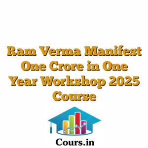 Ram Verma Manifest One Crore in One Year Workshop 2025 Course