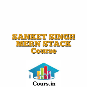 SANKET SINGH MERN STACK Course