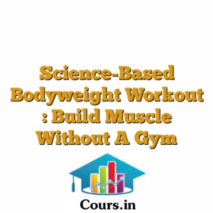 Science-Based Bodyweight Workout : Build Muscle Without A Gym