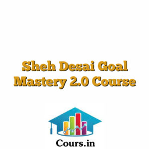 Sheh Desai Goal Mastery 2.0 Course