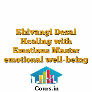 Shivangi Desai Healing with Emotions Master emotional well-being