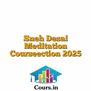 Sneh Desai Meditation Courseection 2025