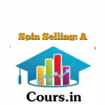 Spin Selling: A Complete Guide To Sales Success [Videos]