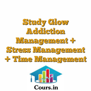 Study Glow Addiction Management + Stress Management + Time Management Course