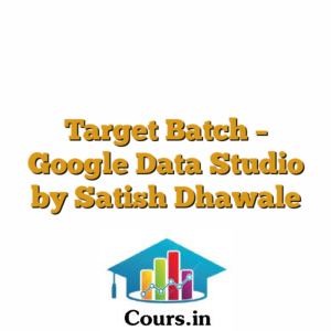 Target Batch - Google Data Studio by Satish Dhawale