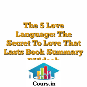 The 5 Love Language: The Secret To Love That Lasts Book Summary [Video]