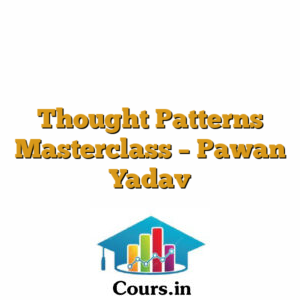 Thought Patterns Masterclass - Pawan Yadav