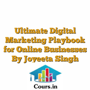 Ultimate Digital Marketing Playbook for Online Businesses By Joyeeta Singh