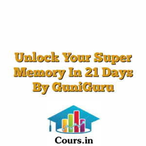 Unlock Your Super Memory In 21 Days By GuniGuru