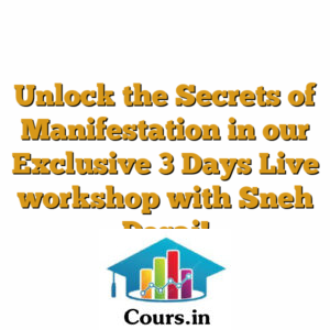 Unlock the Secrets of Manifestation in our Exclusive 3 Days Live workshop with Sneh Desai!