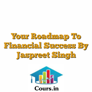 Your Roadmap To Financial Success By Jaspreet Singh