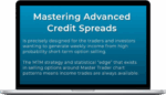 Master Trader ‚Äì Mastering Advanced Credit Spreads For Income