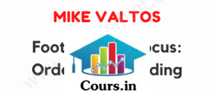 Mike Valtos – Footprints In Focus Order Flow Trading