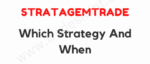 StratagemTrade – Which Strategy When