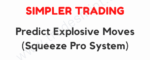 Simpler Trading – Predict Explosive Moves with the Squeeze Pro System