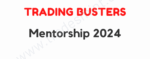 Trading Busters – Mentorship 2024