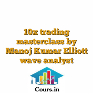10x trading masterclass by Manoj Kumar Elliott wave analyst