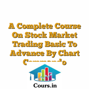 A Complete Course On Stock Market Trading Basic To Advance By Chart Commando