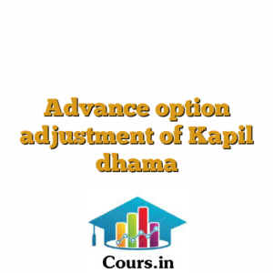 Advance option adjustment of Kapil dhama