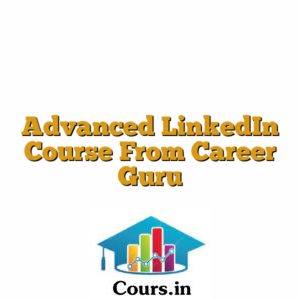 Advanced LinkedIn Course From Career Guru