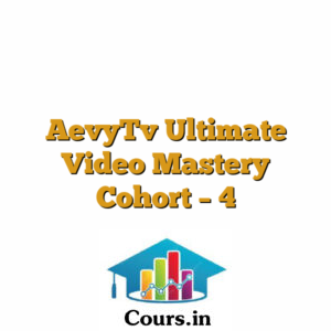 AevyTv Ultimate Video Mastery Cohort - 4
