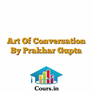 Art Of Conversation By Prakhar Gupta