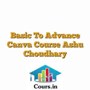 Basic To Advance Canva Course Ashu Choudhary