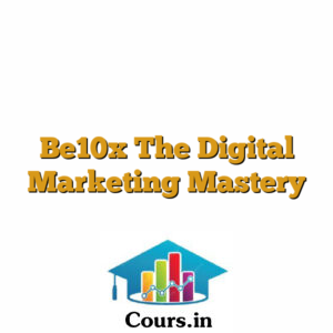Be10x The Digital Marketing Mastery