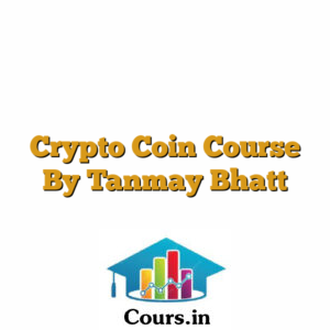 Crypto Coin Course By Tanmay Bhatt