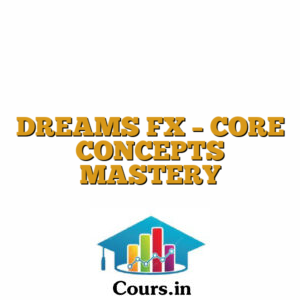 DREAMS FX - CORE CONCEPTS MASTERY