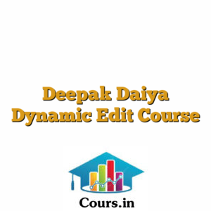 Deepak Daiya Dynamic Edit Course