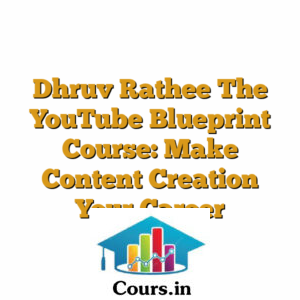 Dhruv Rathee The YouTube Blueprint Course: Make Content Creation Your Career